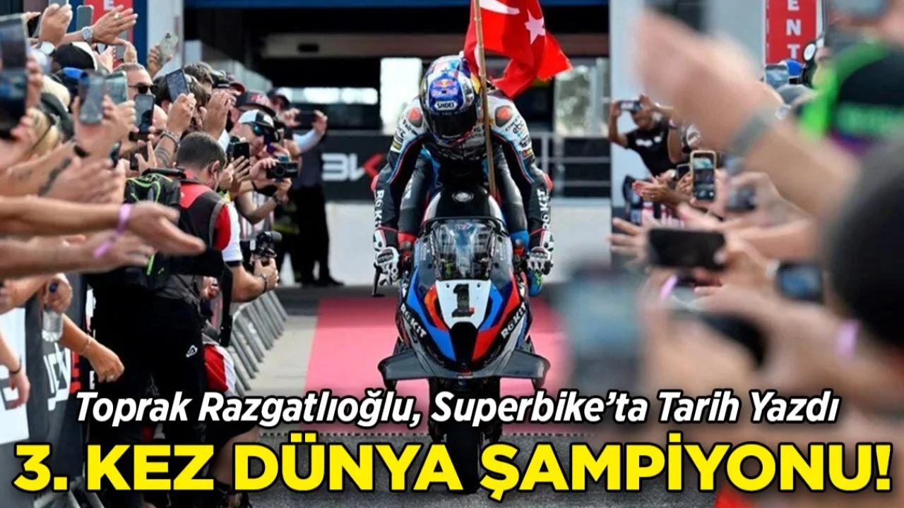 Toprak Razgatlıoğlu Üçüncü Kez Dünya Şampiyonu!