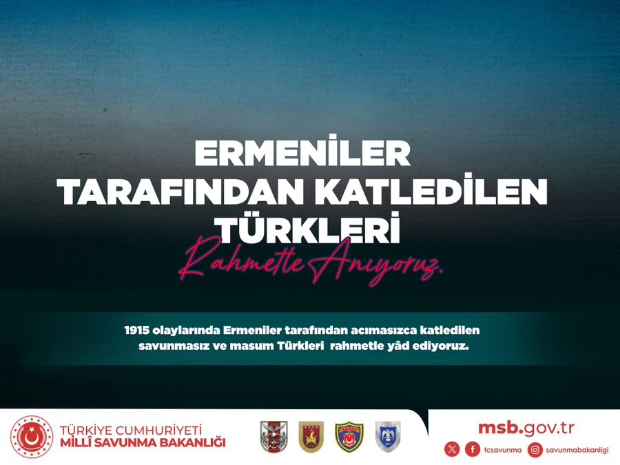 MSB’den 1915 Mesajı: Katledilen Masum Türkler Rahmetle Yâd Ediliyor 