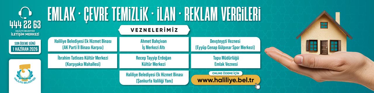 Haliliye Belediyesi’nden Vergi Mükelleflerine Son Çağrı: Son Ödeme Tarihi 1 Haziran 2026 