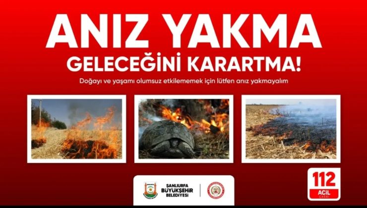 ŞANLIURFA BÜYÜKŞEHİR BELEDİYESİ’NDEN ANIZ YAKMA UYARISI