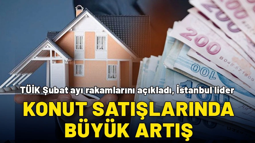 Konut sayısında büyük artış: TÜİK rakamlarına göre yüzde 20 arttı, 112 bin 818 konut satıldı;