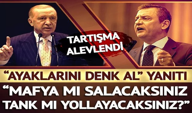 Özel’den Cumhurbaşkanı Erdoğan’a “Ayağını denk al” yanıtı;